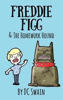 Freddie Figg & the Homework Hound - Freddie Figg, #9