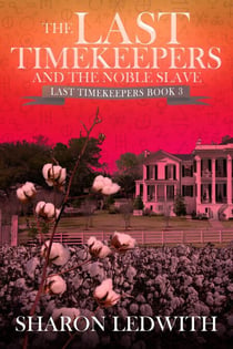 The Last Timekeepers and the Noble Slave - Last Timekeepers, #3