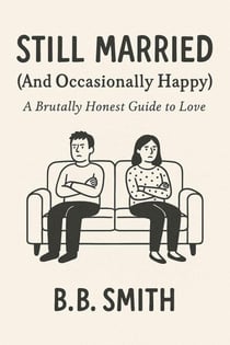 Still Married (And Occasionally Happy)