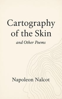 Cartography of the Skin and Other Poems