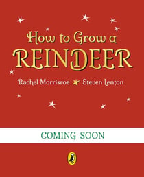 How to Grow a Reindeer - A rhyming story full of festive fun!