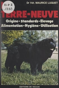 Le Terre-Neuve - Origine, standards, élevage, alimentation, hygiène, utilisations