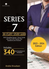 2023 Series 7 No-Fluff Study Guide with Practice Test  Questions and Answers