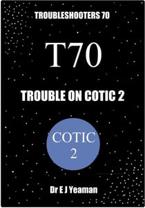 Trouble on Cotic 2 (Troubleshooters 70)