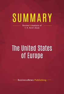 Summary: The United States of Europe - Review and Analysis of T. R. Reid's Book