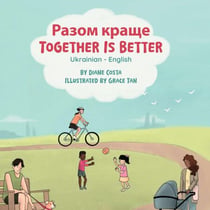 Together Is Better (Ukrainian-English) - Language Lizard Bilingual Living in Harmony