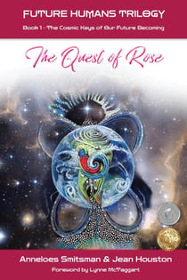 The Quest of Rose: The Cosmic Keys of Our Future Becoming - Future Humans Trilogy, #1