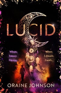 Lucid - The mind-blowing, genre-bending fantasy debut dreams are made of!