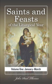 Saints and Feasts of the Liturgical Year: Volume One: January–March - Saints and Feasts of the Liturgical Year: Volumes One–Four, #1
