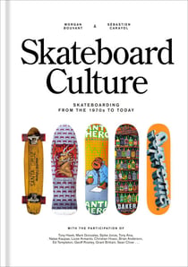 Skateboard Culture - Skateboarding from the 1970s to Today