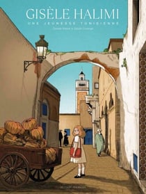 Gisèle Halimi - Une jeunesse tunisienne