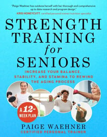 Strength Training for Seniors - Increase your Balance, Stability, and Stamina to Rewind the Aging Process