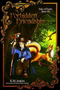 A Forbidden Friendship: An Epic Fantasy Short Story Adventure - Tales of Ferrês, #9