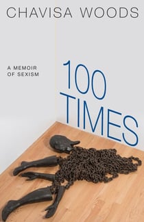 100 Times - A Memoir of Sexism