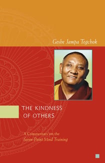 The Kindness of Others: A Commentary on the Seven-Point Mind Training