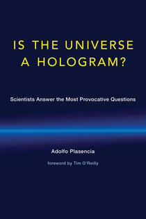 Is the Universe a Hologram? - Scientists Answer the Most Provocative Questions