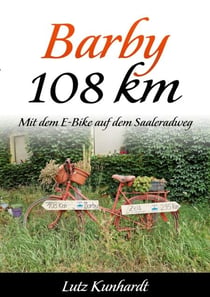 Barby 108 km - Mit dem E-Bike auf dem Saaleradweg