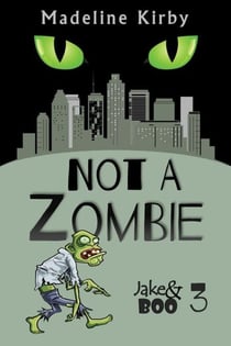 Not a Zombie - Jake and Boo, #3