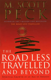 The Road Less Travelled And Beyond - Spiritual Growth in an Age of Anxiety