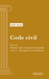 Code civil - Livre III - TITRE V. Du régime en Communauté