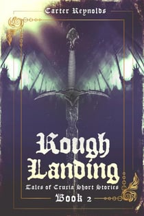 Rough Landing - Tales of Cruxia Short Stories, #2