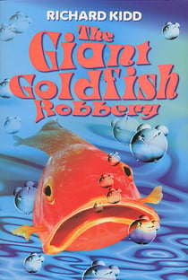 The Giant Goldfish Robbery