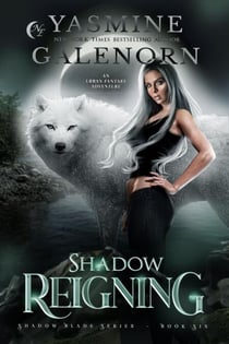 Shadow Reigning: An Urban Fantasy Adventure - Shadow Blade Series, #6