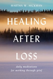 Healing After Loss - Daily Meditations For Working Through Grief