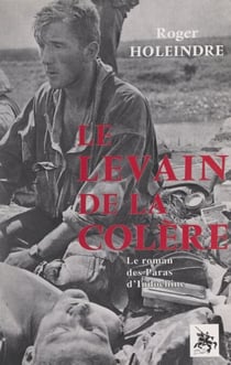 Le levain de la colère - Le roman des Paras d'Indochine