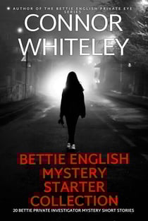 Bettie English Mystery Starter Collection: 20 Bettie Private Investigator Mystery Short Stories - The Bettie English Private Eye Mysteries, #0