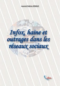 Infox, haine et outrages dans les réseaux sociaux