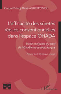 L'efficacité des sûretés réelles conventionnelles dans l'espace OHADA - Etude comparée du droit de l'OHADA et du droit français