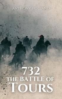 732: The Battle of Tours - Epic Battles of History