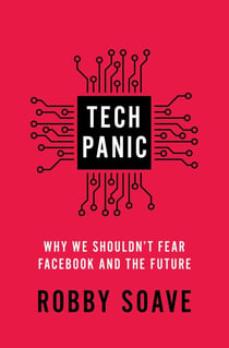 Tech Panic - Why We Shouldn't Fear Facebook and the Future