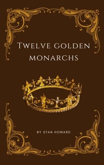 Twelve Golden Monarchs - Water from a Rock, #3