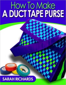 How to Make a Duct Tape Purse - Duct Tape Projects, #3