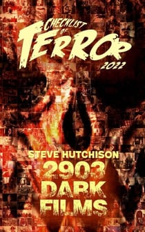 Checklist of Terror 2022: 2903 Dark Films - Checklist of Terror