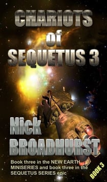 Chariots of Sequetus 3 - Sequetus (The full set of books), #3