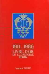 Livre d'or du F.C. Grenoble rugby, 1911-1986