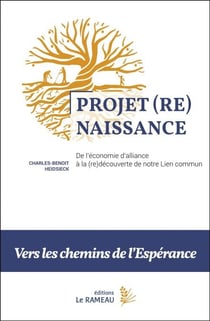 Projet (Re)Naissance : de l'économie d'alliance à la (re)découverte de notre Lien commun - Vers les chemins de l’Espérance