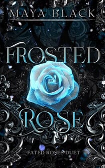 Frosted Rose - Fated Rose Duet, #2
