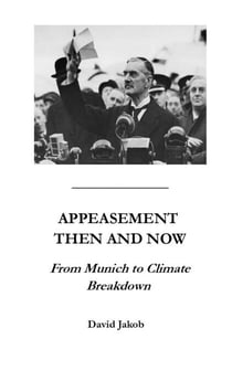 Appeasement then and Now - From Munich to Climate Breakdown