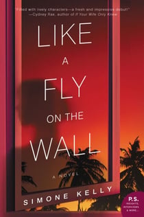 Like a Fly on the Wall - A Novel
