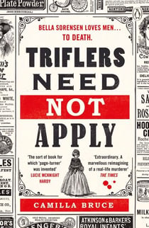 Triflers Need Not Apply - Be frightened of her. Secretly root for her. And watch history’s original female serial killer find her next victim.