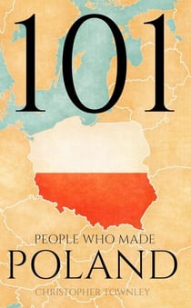 101 People Who Made Poland - The 101 People Series, #9