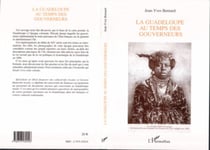 LA GUADELOUPE AU TEMPS DES GOUVERNEURS