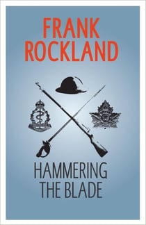 Hammering the Blade - The Canadian Expeditionary Force, #2