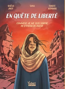 En quête de liberté - Comment je me suis sortie de l'enfer de Daesh