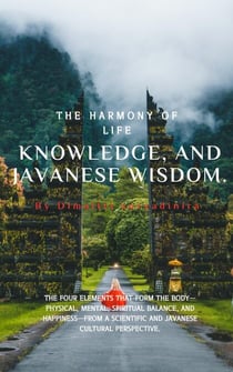 The Harmony of Life - Knowledge, and Javanese Wisdom