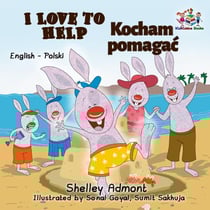 I Love to Help Kocham pomagac (Bilingual Polish Kids Book) - English Polish Bilingual Collection